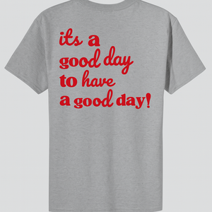 STM- It's a good day to have a good day! T-Shirt